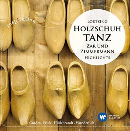 Wunderlich/Hildebrandt/Frick/Cordes: Holzschuhtanz: Zar Und Zimmermann - Highlights [CD]