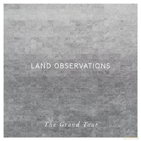 Land Observations: The Grand Tour [CD]