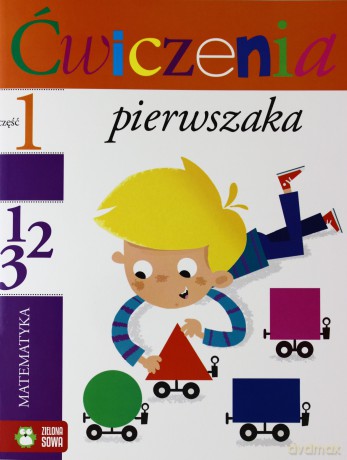 Matematyka. Ćwiczenia Pierwszaka - Iwona Orowiecka [KSIĄŻKA]