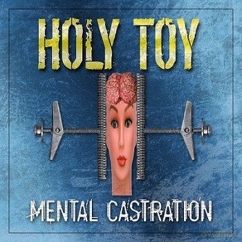 Holy Toy: Mental Castration [CD]
