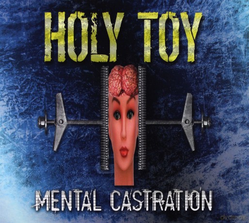 Holy Toy: Mental Castration [CD]