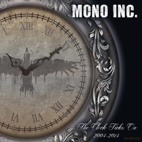 Mono Inc: The Clock Ticks On [2CD]