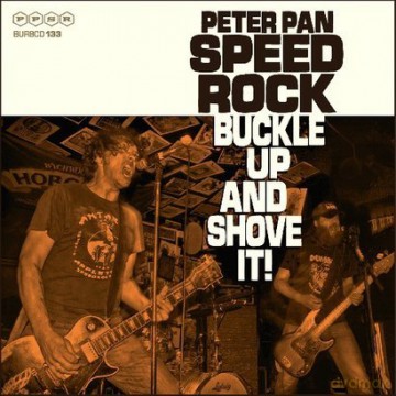 Peter Pan Speedrock: Buckle Up And Shove It [CD]+[Winyl]