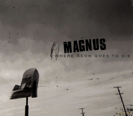Magnus: Where Neon Goes To Die [CD]