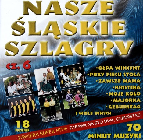 Nasze śląskie szlagiery (szlagry) vol. 6 [CD]