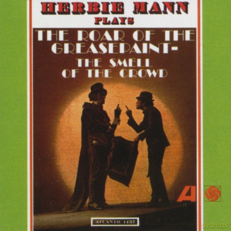 Herbie Mann: The Roar Of The Greasepaint, The Smell Of The Crowd [CD]