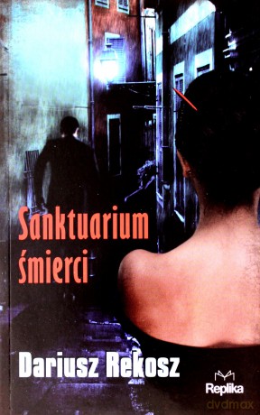 Sanktuarium śmierci - Rekosz Dariusz [KSIĄŻKA]