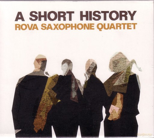 Rova Saxophon Quartet: A Short History [CD]