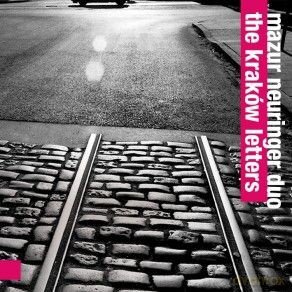 Mazur Neuringer Duo: The Kraków Letters [CD]