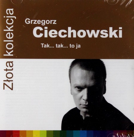 Grzegorz Ciechowski: Tak... tak... to ja (Złota Kolekcja) [CD]