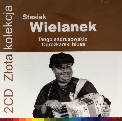 Stasiek Wielanek: Tango andrusowskie  / Dorożkarski blues (Złota Kolekcja Vol.1 & Vol. 2) [2CD]