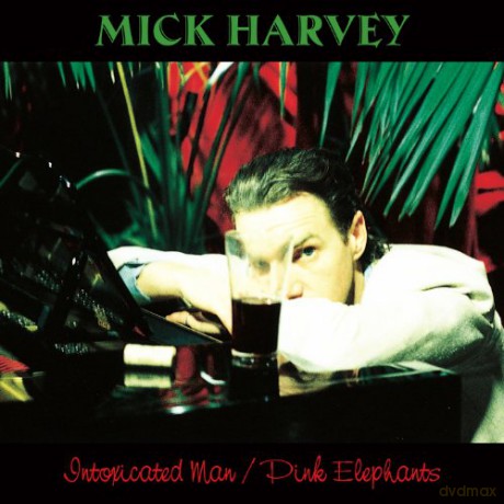 Mick Harvey: Intoxicated Man / Pink Elephants [2CD]