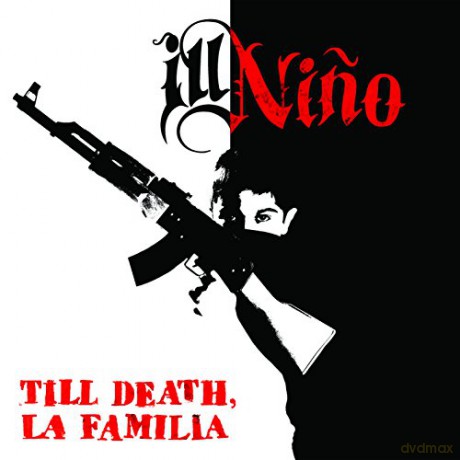 Ill Nino: Till Death La Familia [CD]