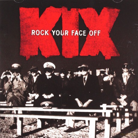 Kix: Rock Your Face Off [CD]