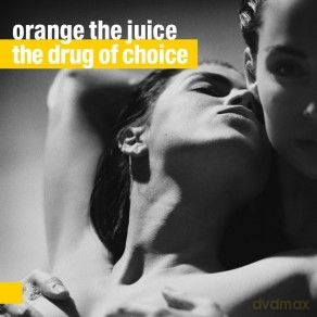 Orange The Juice: The drug of choice [CD]+[DVD]