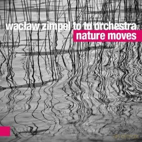 Wacław Zimpel To Tu Orchestra: Nature Moves [CD]