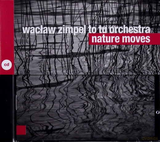 Wacław Zimpel To Tu Orchestra: Nature Moves [CD]