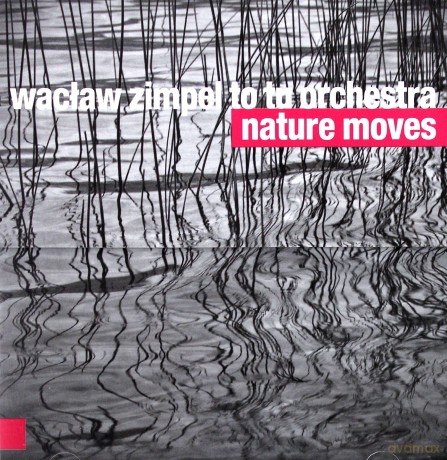 Wacław Zimpel To Tu Orchestra: Nature Moves [CD]