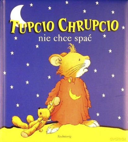 Tupcio Chrupcio nie chce spać -Badowska Barbara [KSIĄŻKA]