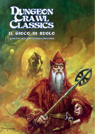 Dungeon Crawl Classics. Il Gioco Di Ruolo Old School. Gloria E Ricchezze Conquistati Con Spada E Sorti