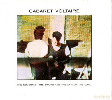 Cabaret Voltaire: The Covenant The Sword And The Arm Of The Lord [CD]