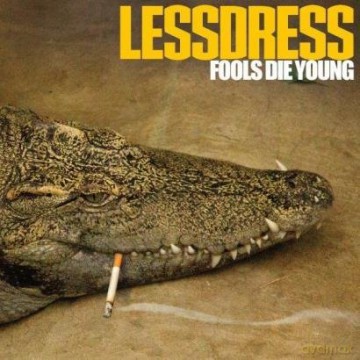 Lessdress: Fools Die Young [CD]