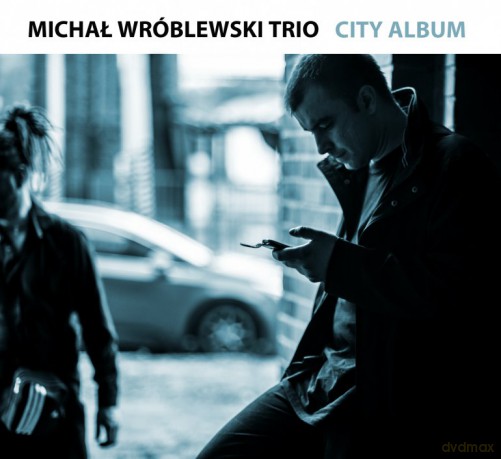 Michał Wróblewski Trio: City Album [CD]