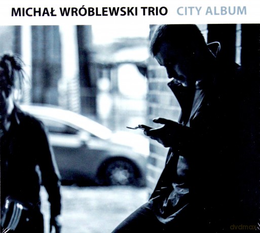 Michał Wróblewski Trio: City Album [CD]
