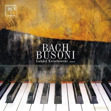 Łukasz Kwiatkowski: BACH-BUSONI [CD]