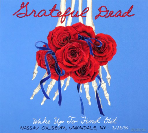 Grateful Dead: Wake Up To Find Out (Nassau Coliseum, Uniondale, NY 3.29.1990) [BOX] [3CD]