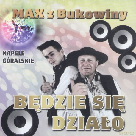 MAX z Bukowiny: Będzie się działo [CD]
