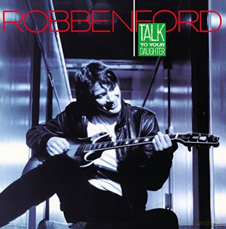 Ford Robben: Talk To Your Daughter [CD]