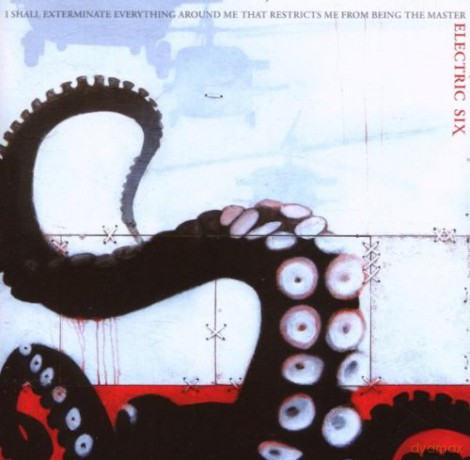 Electric Six: I Shall Exterminate Everything Around Me That Restricts Me From Being The Master [CD]