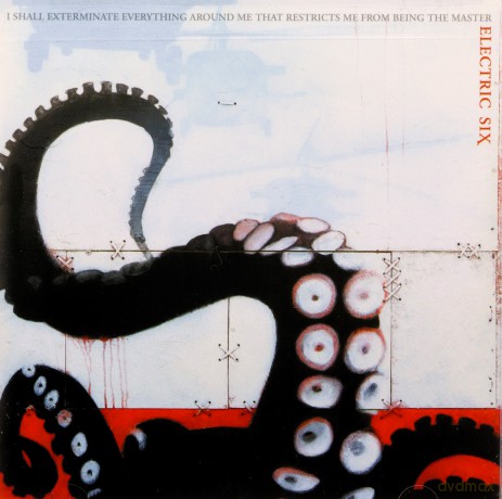 Electric Six: I Shall Exterminate Everything Around Me That Restricts Me From Being The Master [CD]