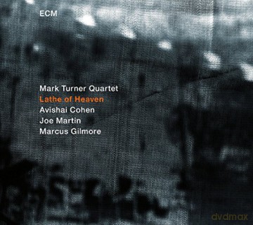 Mark Turner Quartet: Lathe Of Heaven [CD]