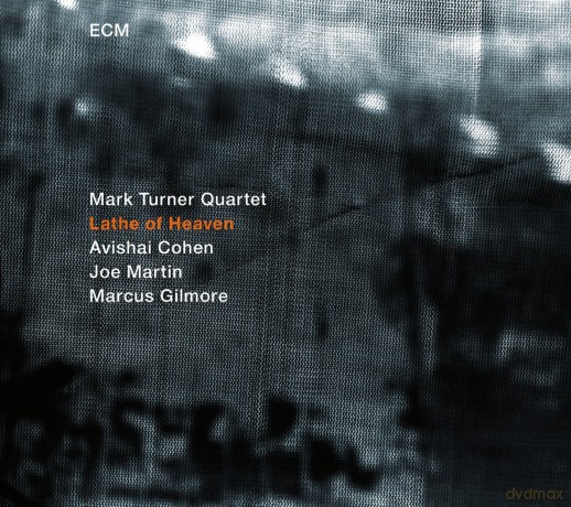 Mark Turner Quartet: Lathe Of Heaven [CD]