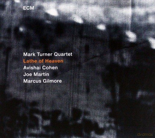 Mark Turner Quartet: Lathe Of Heaven [CD]