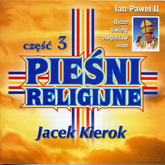Jacek Kierok: Pieśni religijne vol. 3 [CD]