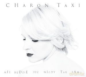 Charon Taxi: Nie będzie już nigdy tak samo [CD]