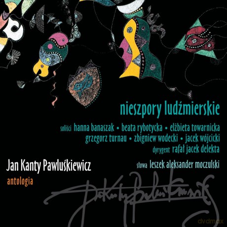 Jan Kanty Pawluśkiewicz (Antologia vol 10-Nieszpory Ludźmierskie) [CD]