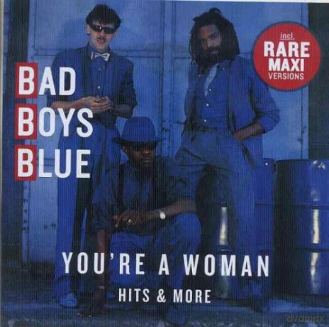 Bad Boys Blue: You're a woman [CD]