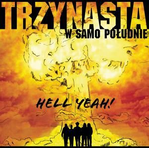 Trzynasta w Samo Południe: Hell Yeah [CD]