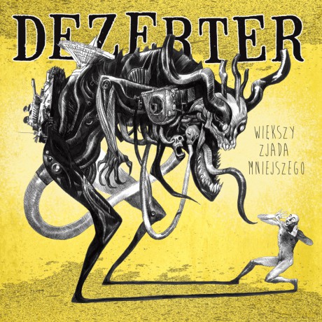 Dezerter: Większy zjada mniejszego (digipack) [CD]