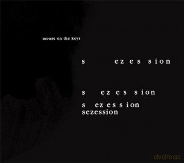 Mouse on the Keys: Sezession [CD]