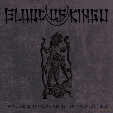 Blood Of Kingu: Dark Star On The Right Horn Of The Crescent Moon [CD]