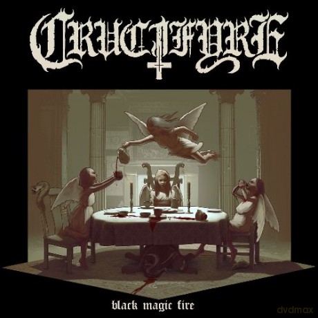 Crucifyre: Black Magic Fire [CD]