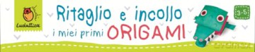 Ludattica: Crea Dudu' - Ritaglio E Incollo I Miei Primi Origami