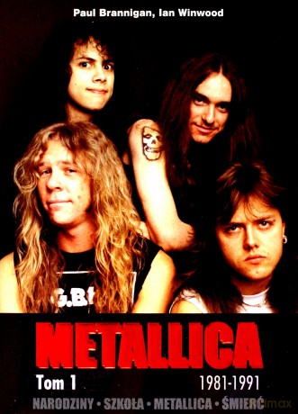 Metallica tom 1  - Brannigan Paul, Winwood Ian [KSIĄŻKA]
