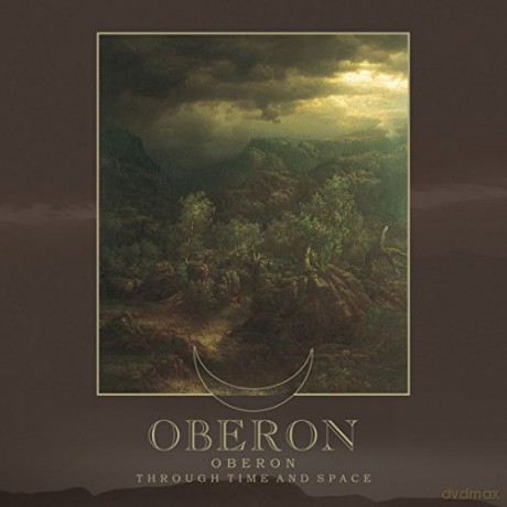 Oberon: Oberon Through Time And Space [CD]