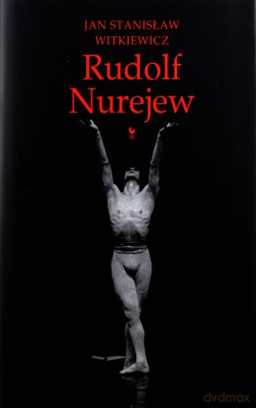 Rudolf Nurejew - Witkiewicz Jan Stanisław [KSIĄŻKA]